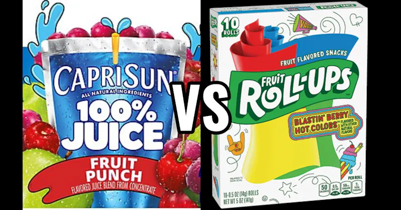 Capri Sun vs. Fruit Roll-Ups