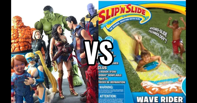 Action Figures vs. Slip ’N Slide