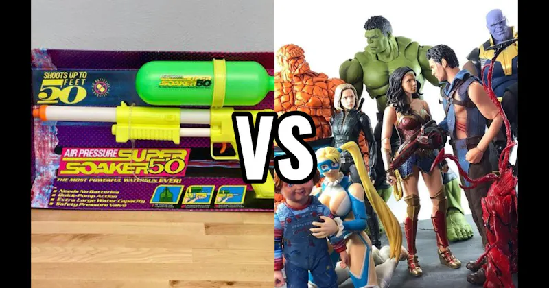 Action Figures vs. Super Soakers
