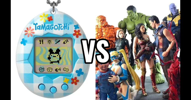 Action Figures vs. Tamagotchi