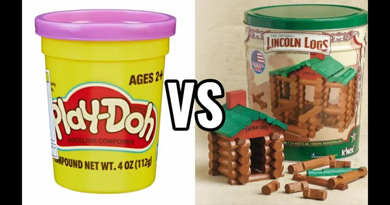 Lincoln Logs vs. Play-Doh