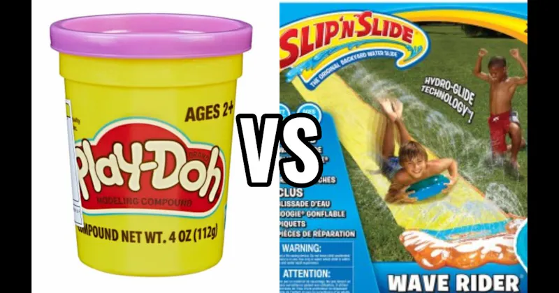 Play-Doh vs. Slip ’N Slide