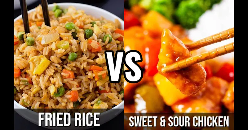 Fried Rice vs. Sweet & Sour Chicken
