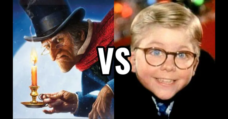 Ebenezer Scrooge (Christmas Carol) vs. Ralphie Parker (Christmas Story)