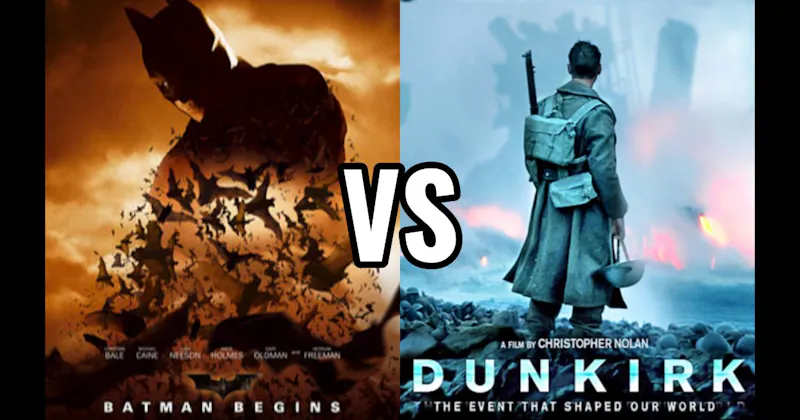 Batman Begins vs. Dunkirk