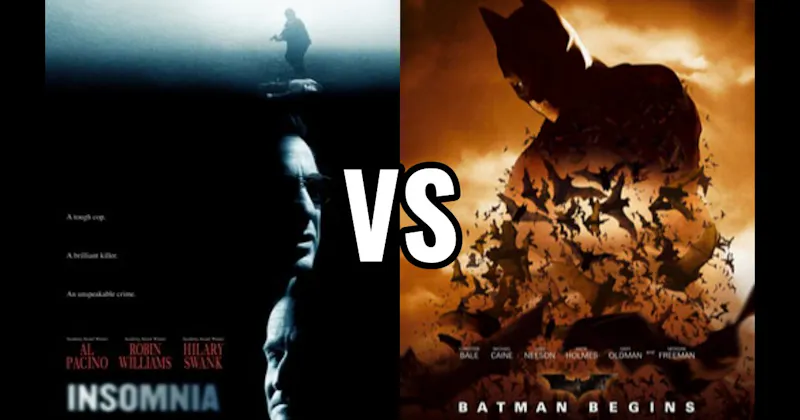 Batman Begins vs. Insomnia