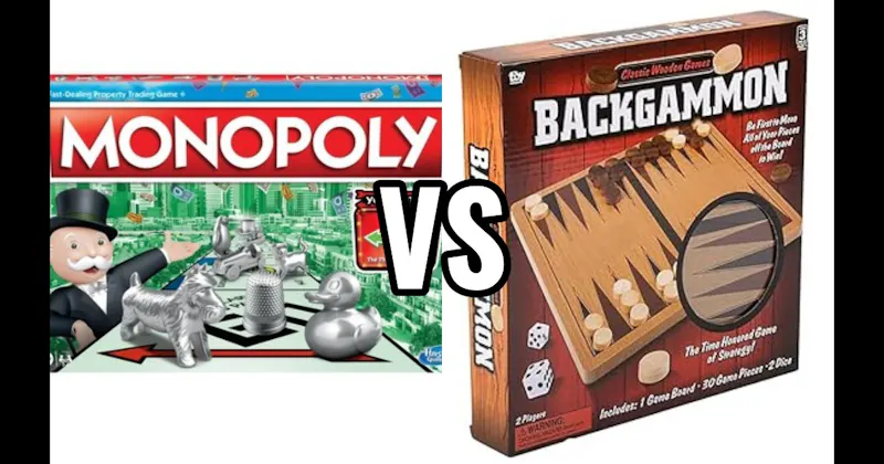 Backgammon vs. Monopoly
