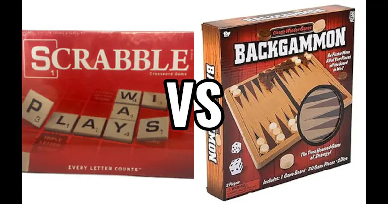 Backgammon vs. Scrabble
