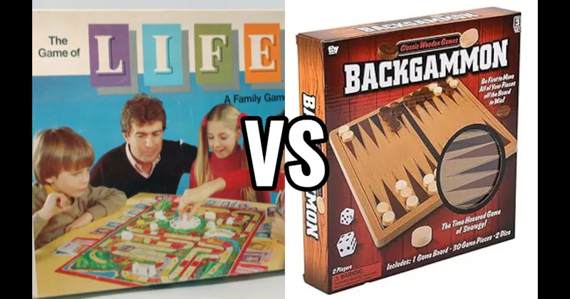 Backgammon vs. The Game of Life