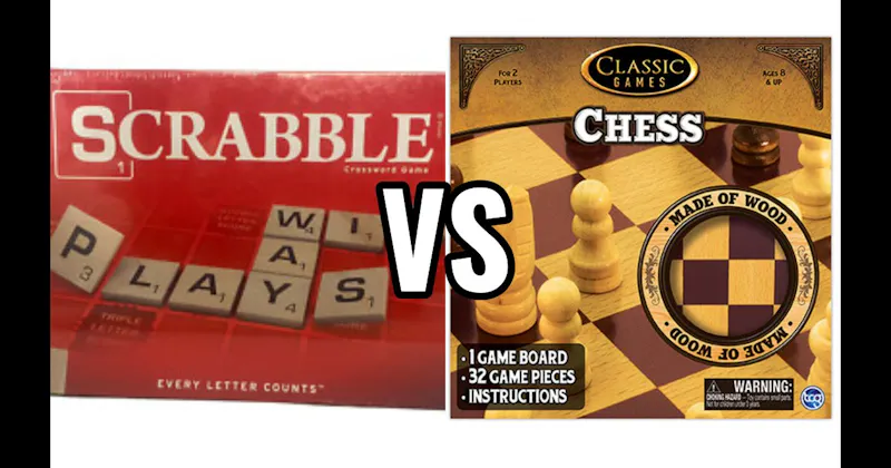 Chess vs. Scrabble