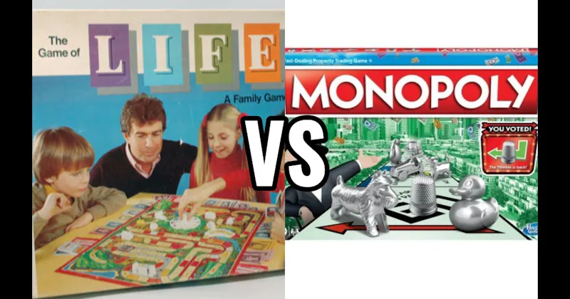 Monopoly vs. The Game of Life