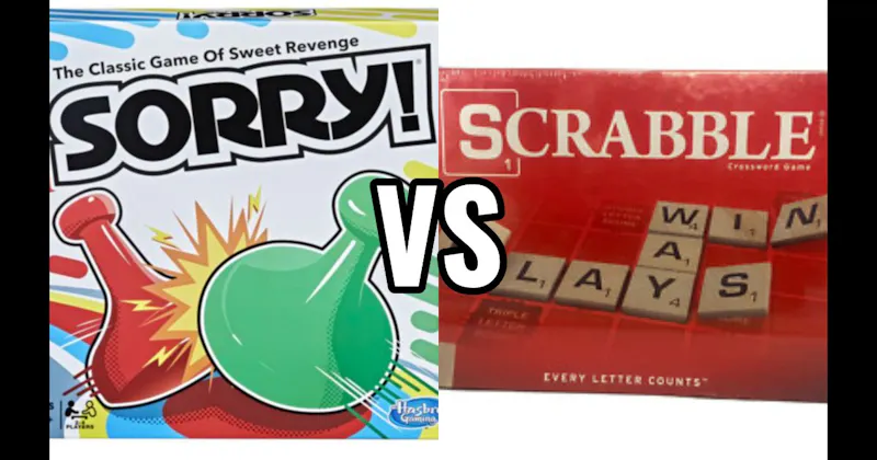 Scrabble vs. Sorry!