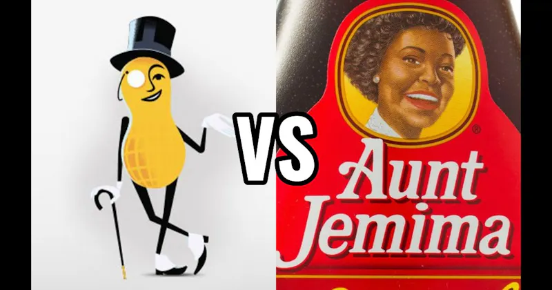 Aunt Jemima vs. Mr. Peanut