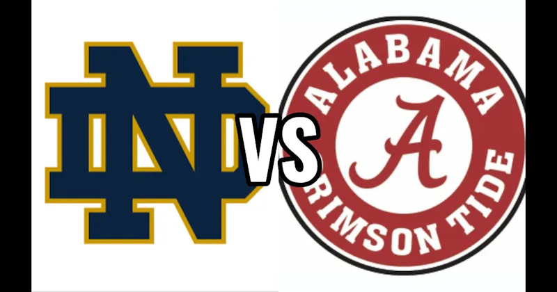 Alabama Crimson Tide vs. Notre Dame Fighting Irish