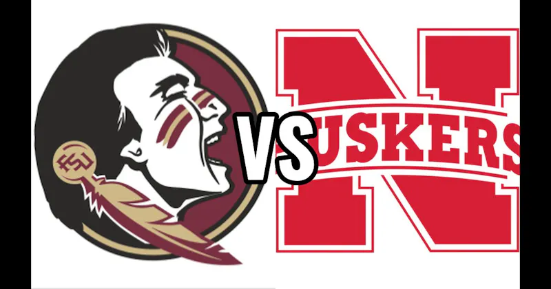 Florida State Seminoles vs. Nebraska Cornhuskers