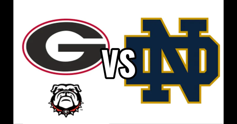 Georgia Bulldogs vs. Notre Dame Fighting Irish