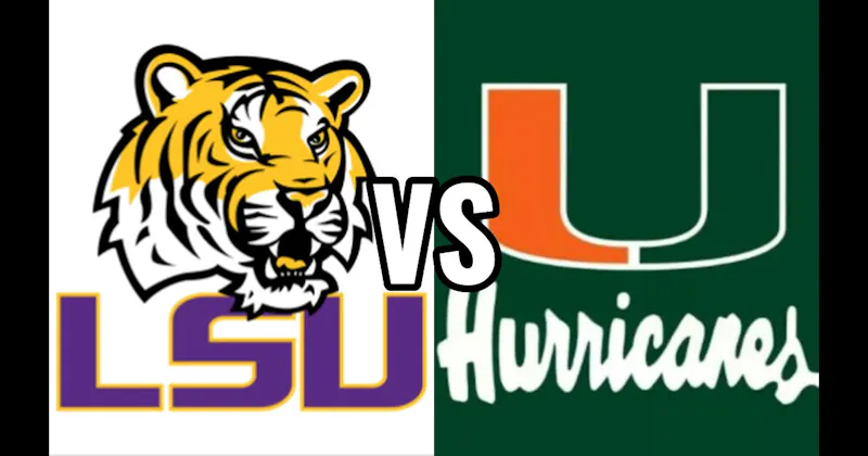 LSU Tigers vs. Miami Hurricanes