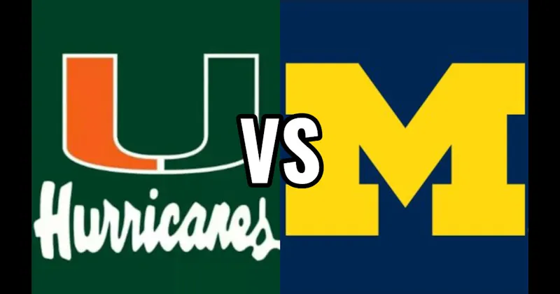 Miami Hurricanes vs. Michigan Wolverines