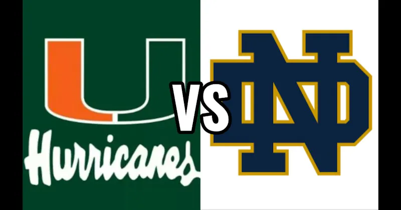 Miami Hurricanes vs. Notre Dame Fighting Irish