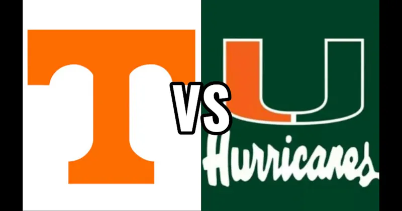 Miami Hurricanes vs. Tennessee Volunteers