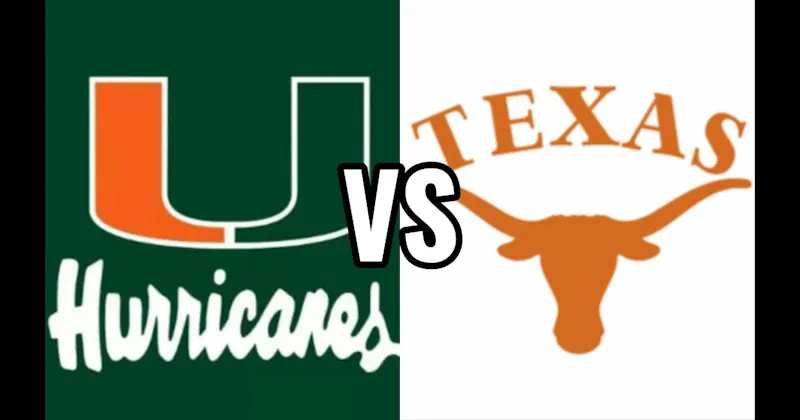 Miami Hurricanes vs. Texas Longhorns