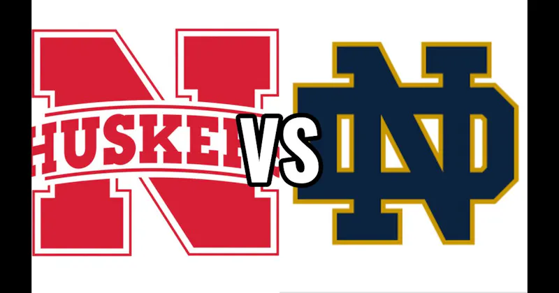 Nebraska Cornhuskers vs. Notre Dame Fighting Irish