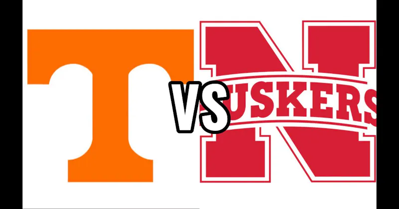 Nebraska Cornhuskers vs. Tennessee Volunteers