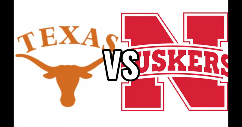 Nebraska Cornhuskers vs. Texas Longhorns