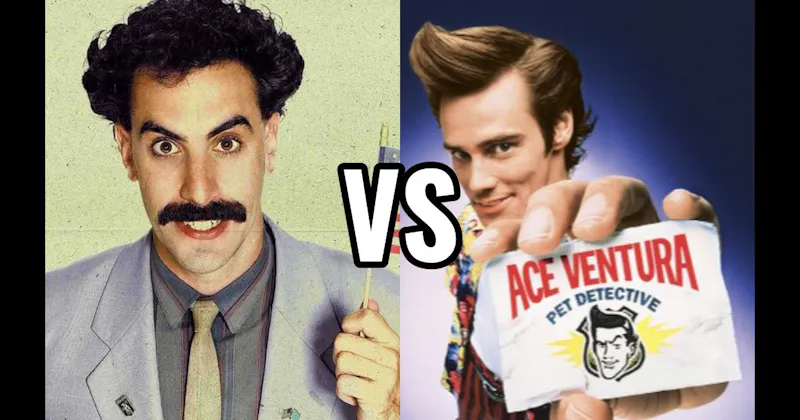 Ace Ventura (Ace Ventura: Pet Detective) vs. Borat Sagdiyev (Borat)