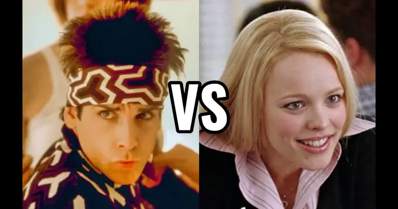 Derek Zoolander (Zoolander) vs. Regina George (Mean Girls)