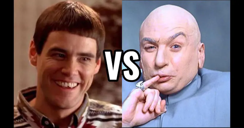 Dr. Evil (Austin Powers) vs. Lloyd Christmas (Dumb and Dumber)