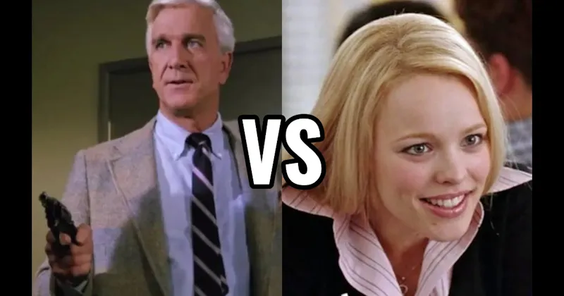 Frank Drebin (The Naked Gun) vs. Regina George (Mean Girls)