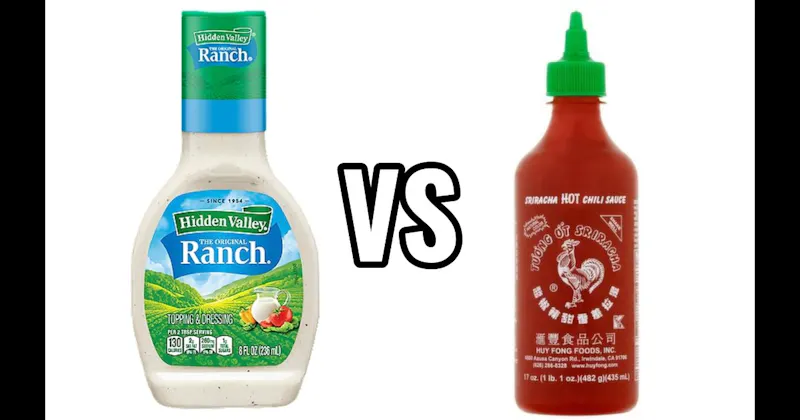 Ranch Dressing vs. Sriracha