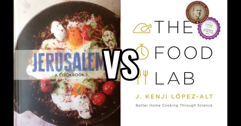 Jerusalem: A Cookbook vs. The Food Lab: Better Home Cooking Through Science