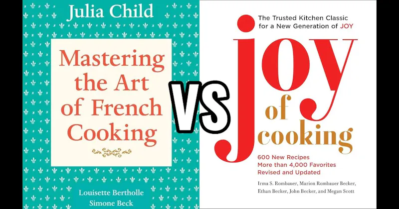 Joy of Cooking vs. Mastering the Art of French Cooking