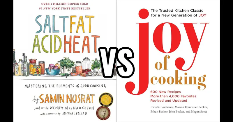 Joy of Cooking vs. Salt, Fat, Acid, Heat