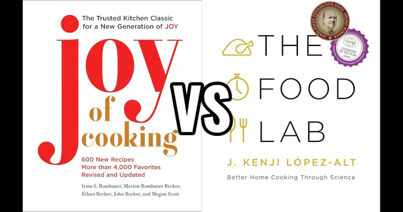 Joy of Cooking vs. The Food Lab: Better Home Cooking Through Science