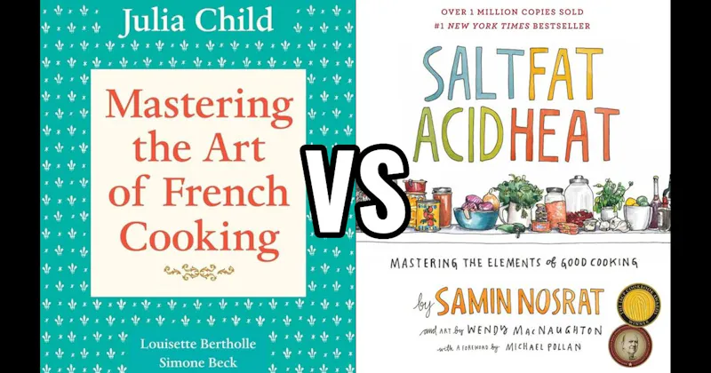 Mastering the Art of French Cooking vs. Salt, Fat, Acid, Heat