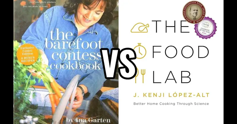 The Barefoot Contessa  vs. The Food Lab: Better Home Cooking Through Science