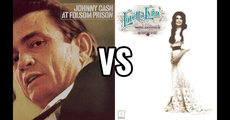 At Folsom Prison vs. Coal Miner's Daughter