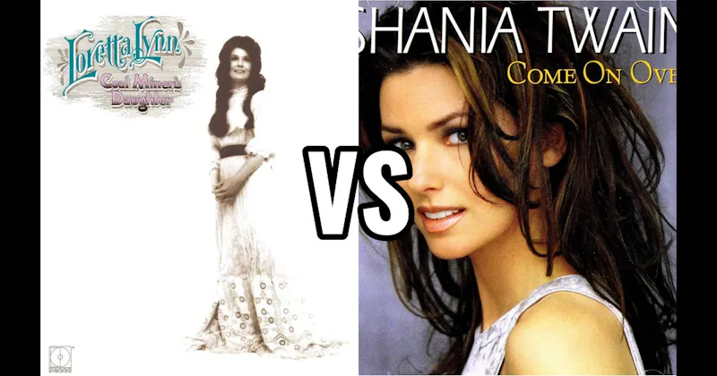 Coal Miner's Daughter vs. Come On Over