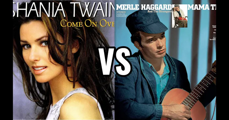 Come On Over vs. Mama Tried