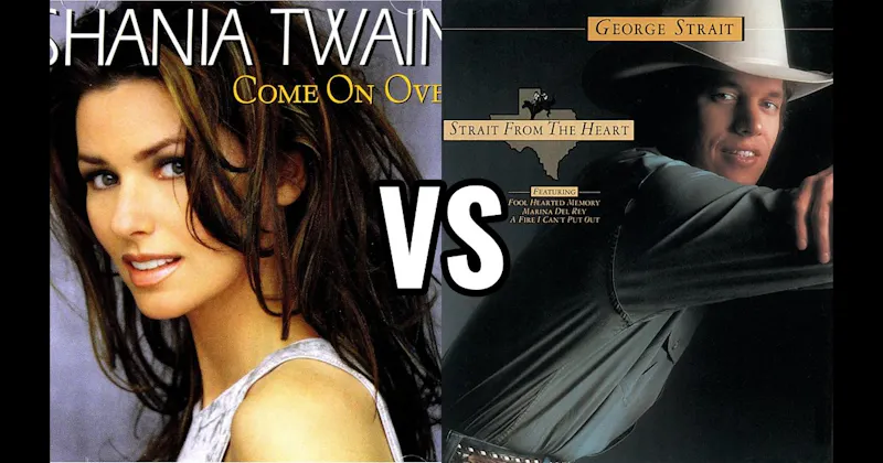 Come On Over vs. Strait from the Heart