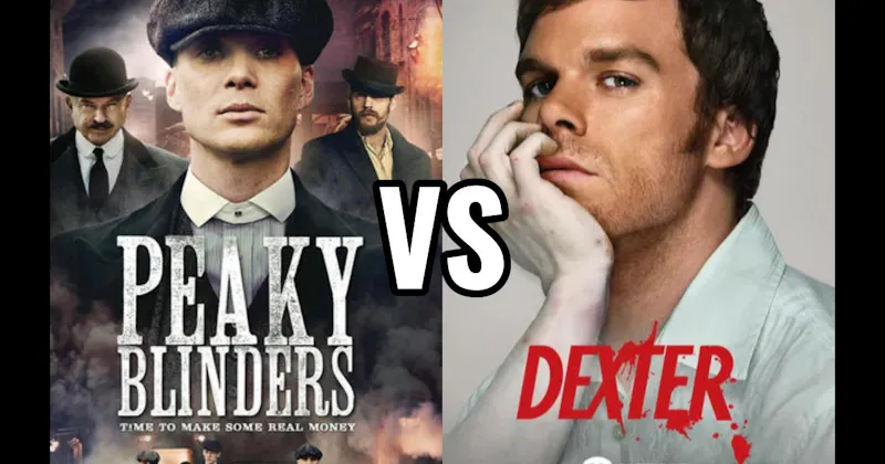 Dexter vs. Peaky Blinders