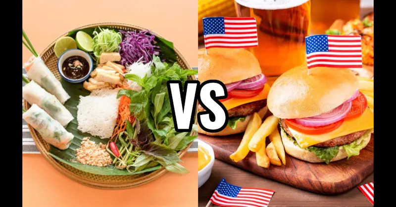 American Food vs. Vietnamese Food