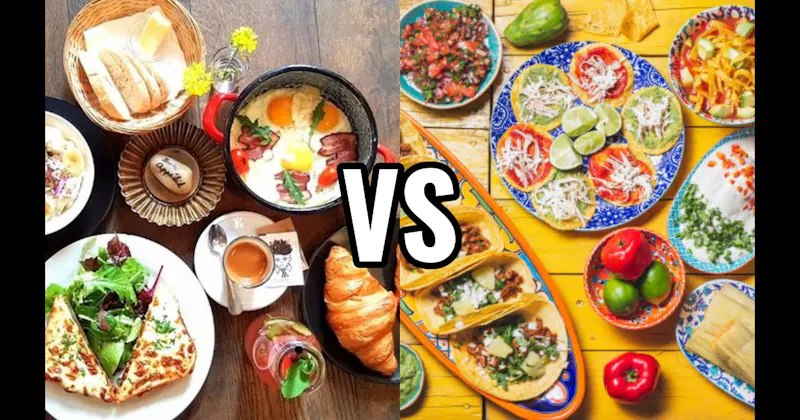 French Food vs. Mexican Food