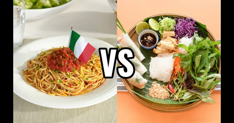 Italian Food vs. Vietnamese Food