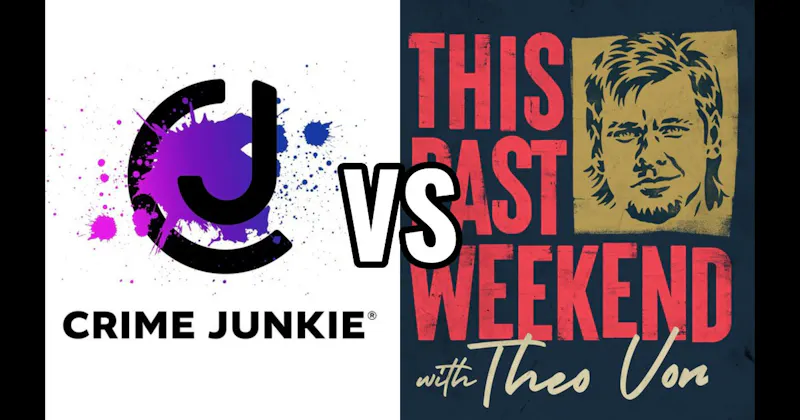 Crime Junkie vs. This Past Weekend