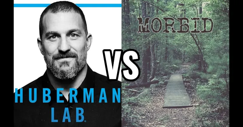 Huberman Lab vs. Morbid