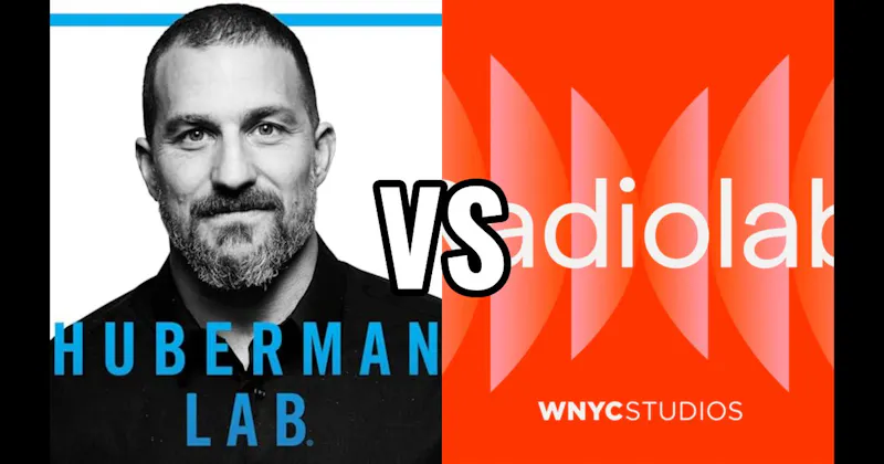 Huberman Lab vs. Radiolab